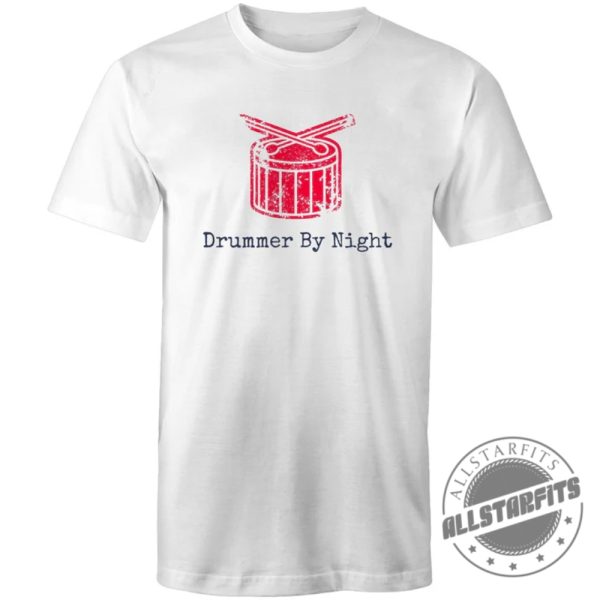 Drummer By Night shirt allstarfits.com 1