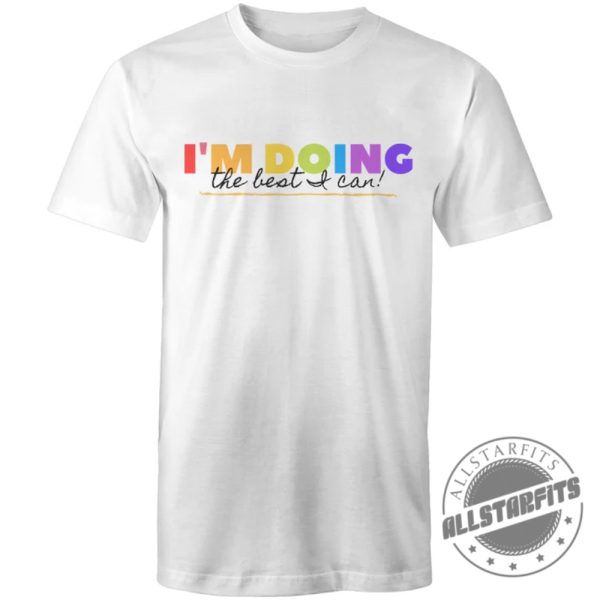 Im Doing The Best I Can shirt allstarfits.com 1