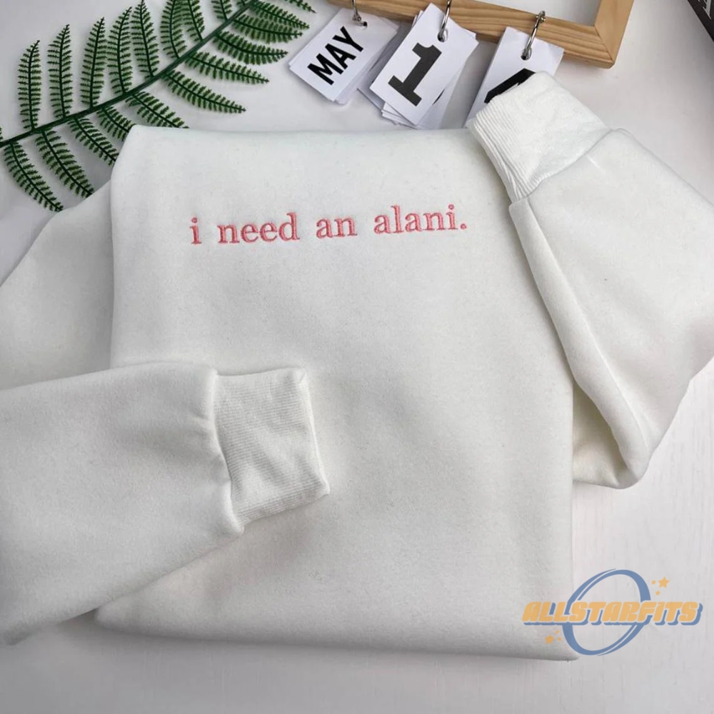 I Need An Alani Nu Sweatshirt