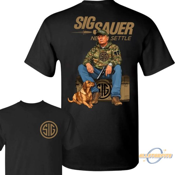 Sig Sauer Trump Hunting 2Sided Shirt Patriotic Gun Lover Tshirt allstarfits 1