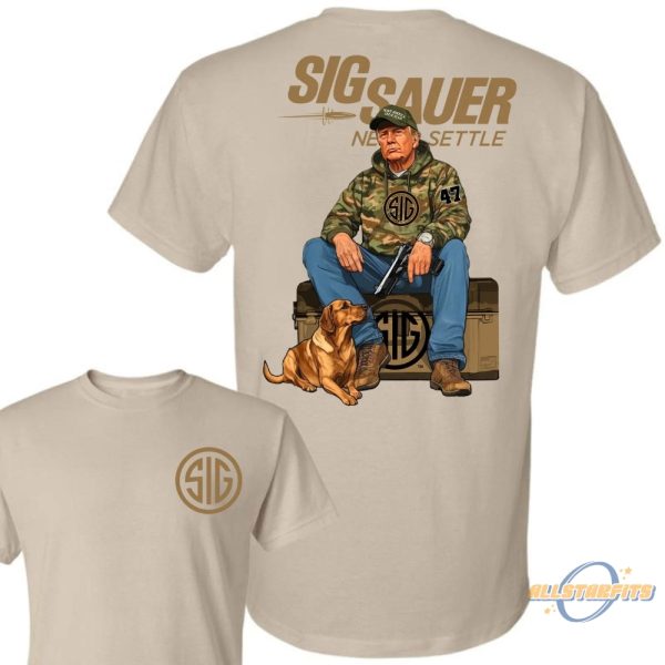 Sig Sauer Trump Hunting 2Sided Shirt Patriotic Gun Lover Tshirt allstarfits 3