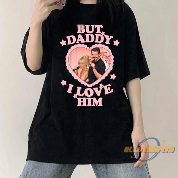 But Daddy I Love Him Shirt Cute Romantic Graphic Tshirt allstarfits 1