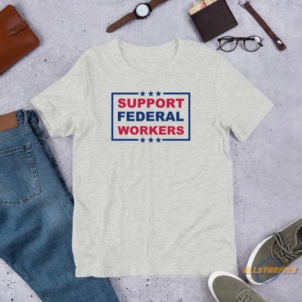 Support Federal Workers Shirt allstarfits 2