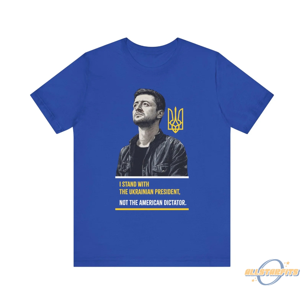 I Stand With The Ukrainian President Pro Zelensky Shirt