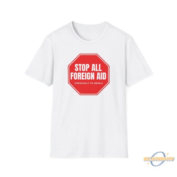 Stop All Foreign Aid Shirt allstarfits 1