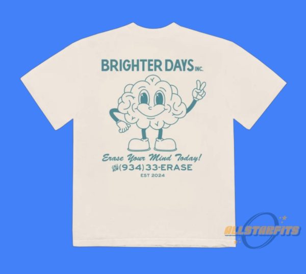 Brighter Days Erase Your Mind Today Shirt allstarfits 2