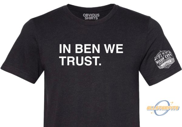 In Ben We Trust Shirt allstarfits 1