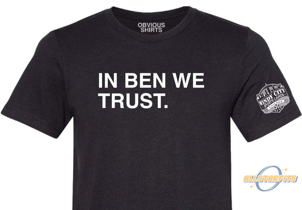 In Ben We Trust Shirt