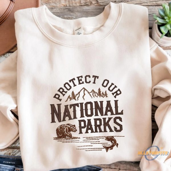 Embroidered Protect Our National Parks Sweatshirt allstarfits 1