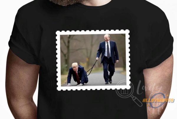 Putin Walks Trump Crawling Shirt Fuck Trump T Shirt allstarfits 1