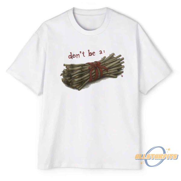 Dont Be A Bundle Of Twigs Shirt allstarfits 1