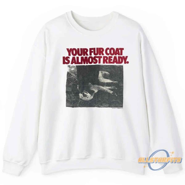 Peta Your Fur Coat Is Almost Ready Shirt allstarfits 2