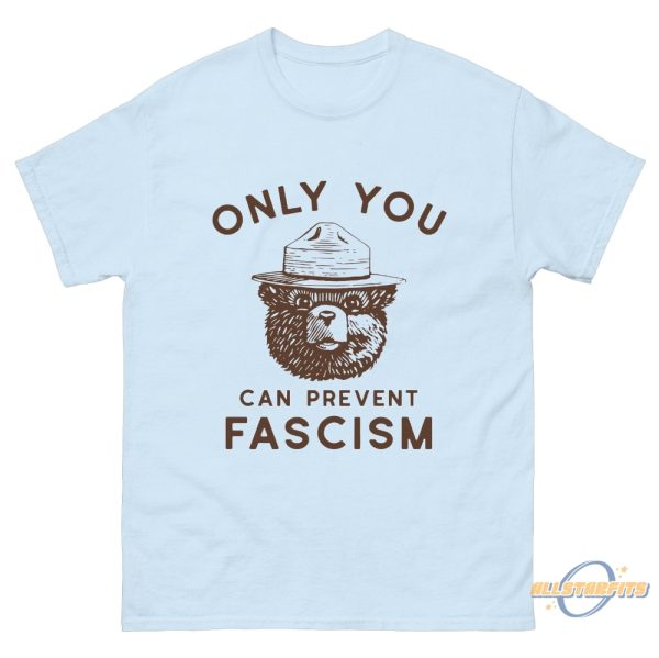 Only You Can Prevent Fascism Shirt Smokey Bear Shirt allstarfits 3