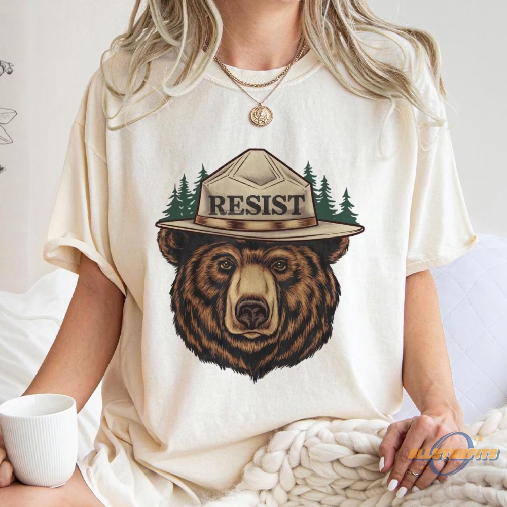 Smokey Bear Shirt National Park Protest T Shirt Resist Bear Shirt