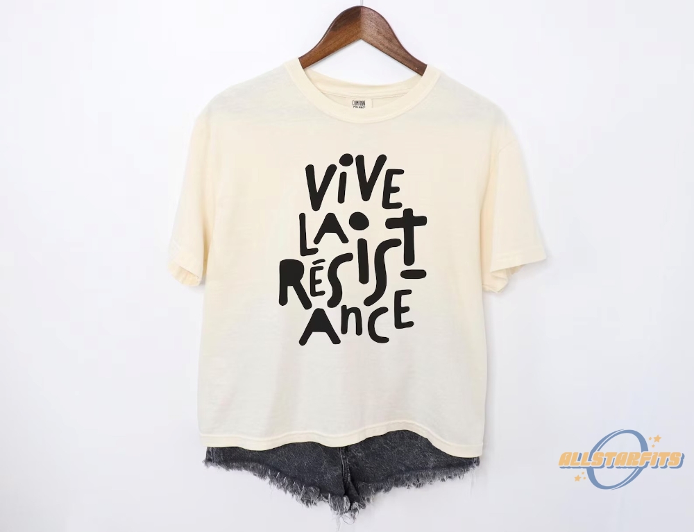 Vive La Resistance Shirt Feminist T Shirt