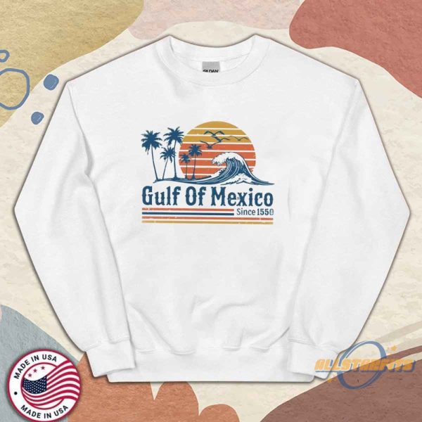 Retro Sunset Gulf Of Mexico Since 1550 Shirt Mexico Beach Shirt Anti Gulf Of America T Shirt allstarfits 2