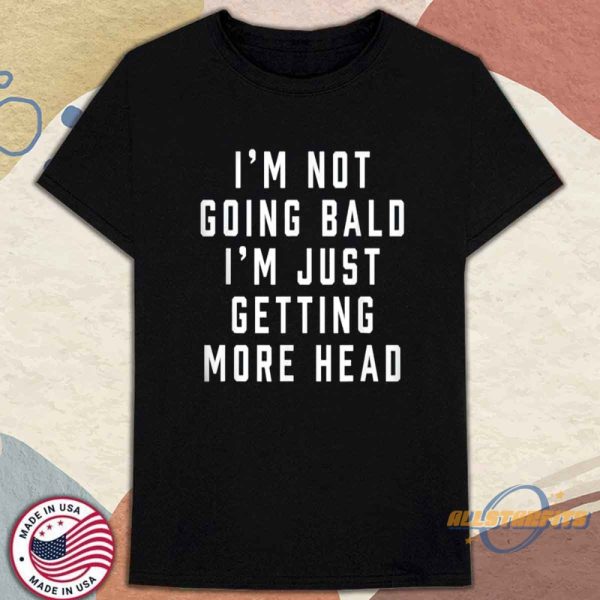 Andrew Tate Im Not Going Bald Shirt allstarfits 1