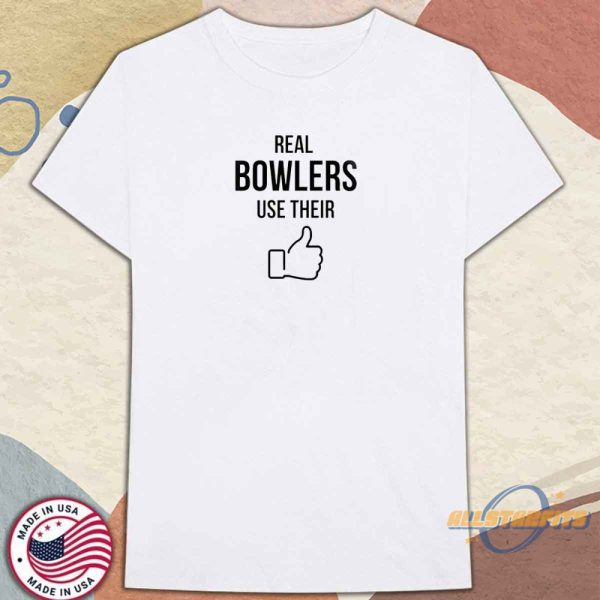 Real Bowlers Use Their Thumbs Shirt allstarfits 3