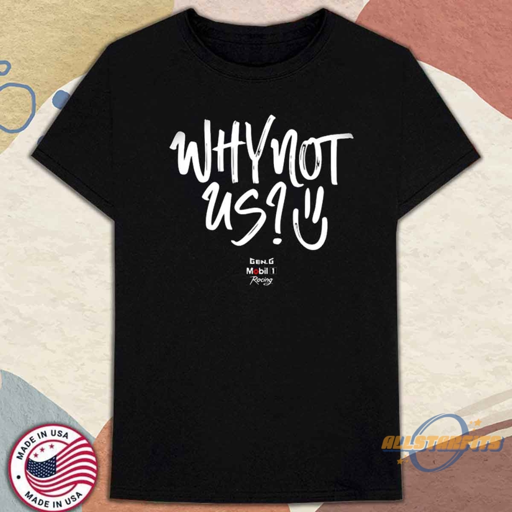 Ggm1 Merch Why Not Us Shirt