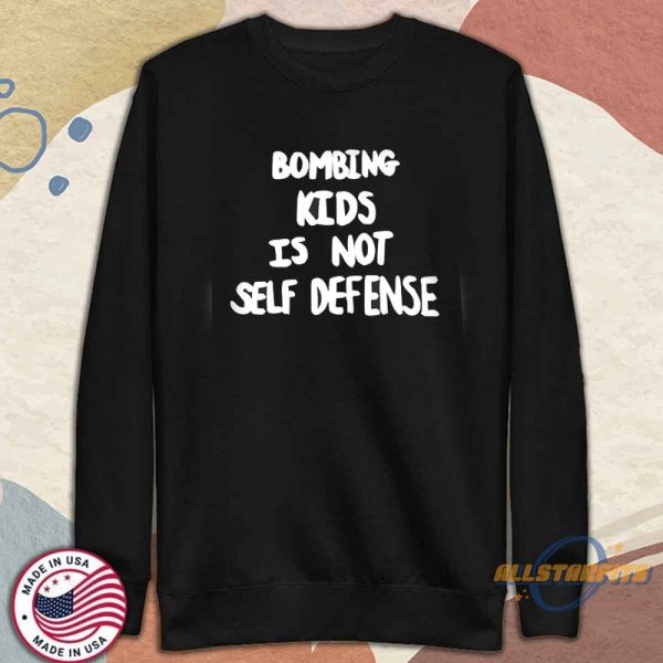 Bombing Kids Is Not Self Defense Shirt allstarfits 3