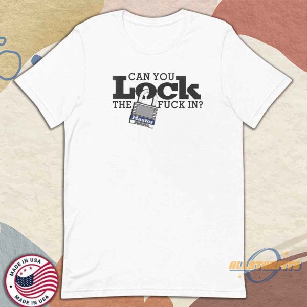 Can You Lock The Fuck In Master Shirt allstarfits 1