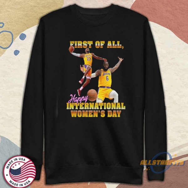 First Of All Happy International Womens Day Shirt Feminist Empowerment Tee allstarfits 4