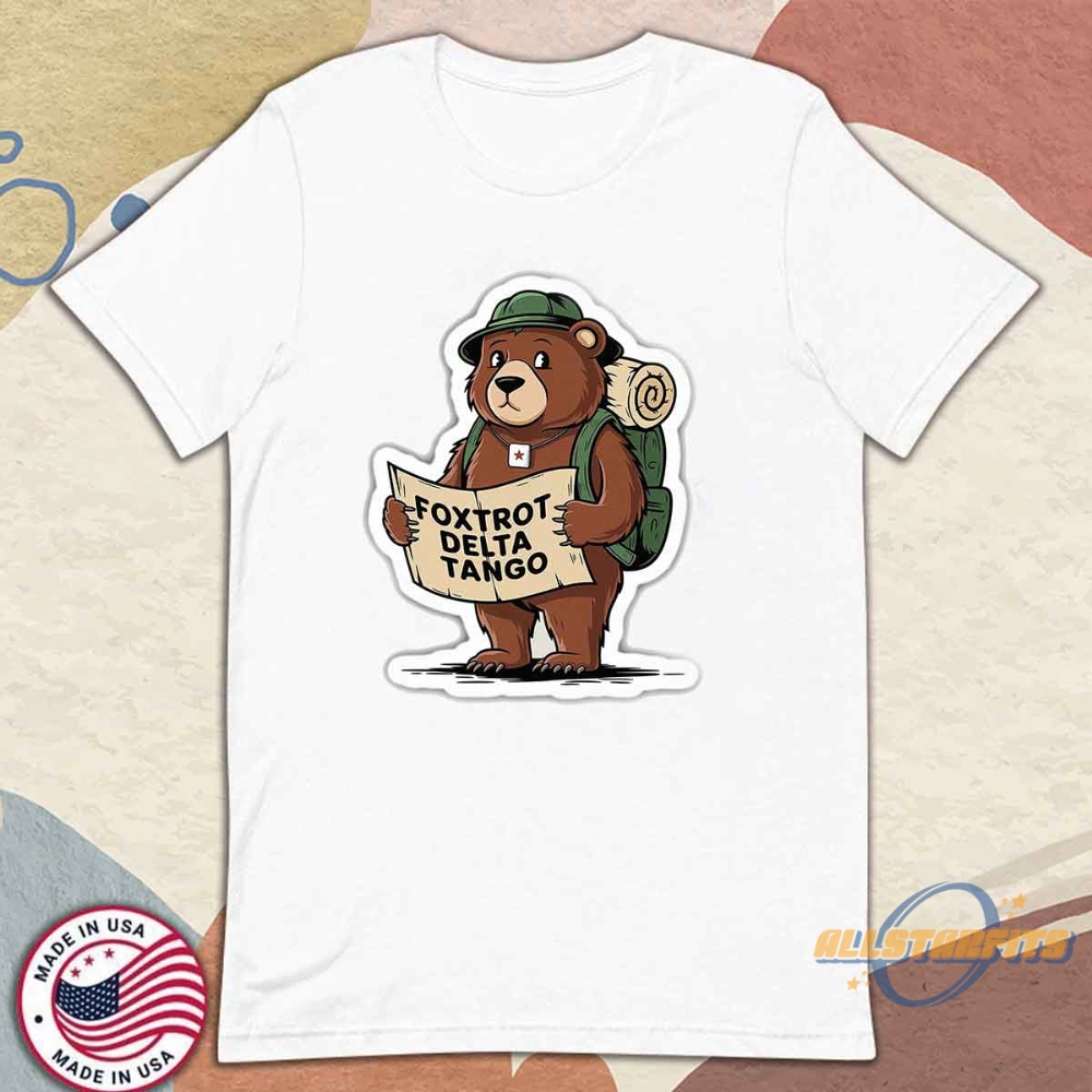 Foxtrot Delta Tango Shirt Funny Smokey Bear Fdt T Shirt Not My President Sweatshirt