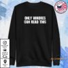 Only Whores Can Read This Shirt Bold And Controversial Statement Tee allstarfits 4