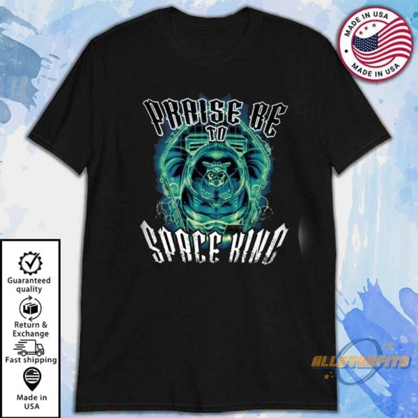 New Praise Be To Space King Shirt Sci Fi And Cosmic Themed Graphic Tee allstarfits 3