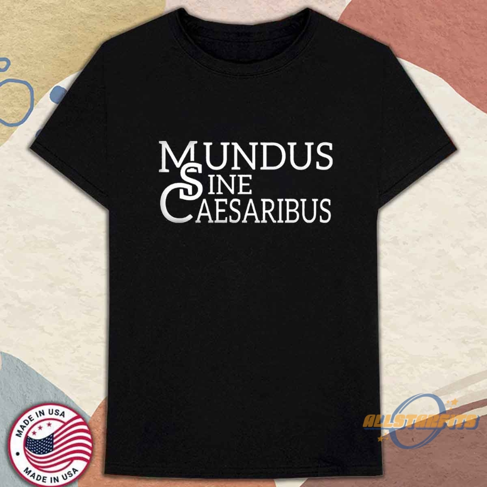 Mundus Sine Caesaribus T Shirt Roman History And Political Satire Tee