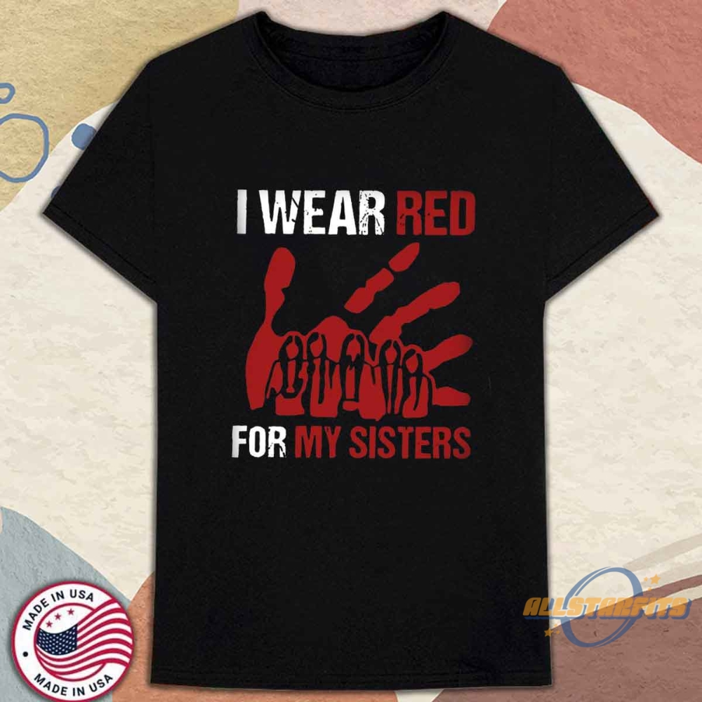 I Wear Red For My Sisters Shirt Womens Empowerment Awareness Tee