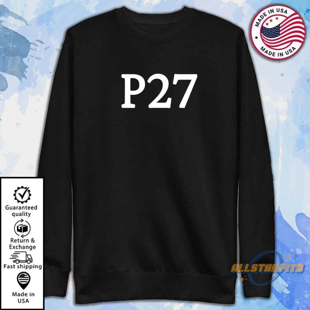 P27 T Shirt P27 Hoodie Sweatshirt P27 Meaning 7 P27 T Shirt P27 Hoodie Sweatshirt P27 Meaning