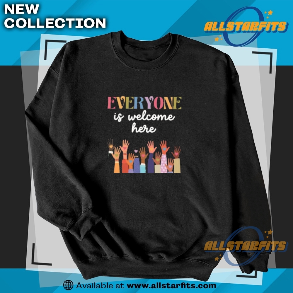 Everyone Is Welcome Here Tshirt 5 Everyone is Welcome Here T-Shirt