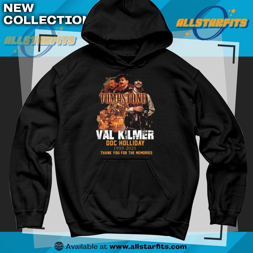 Val Kilmer Tombstone Doc Holliday 19592025 Thank You For The Memories Tshirt 6 Val Kilmer Tombstone Doc Holliday 1959-2025 Thank You For The Memories T-shirt