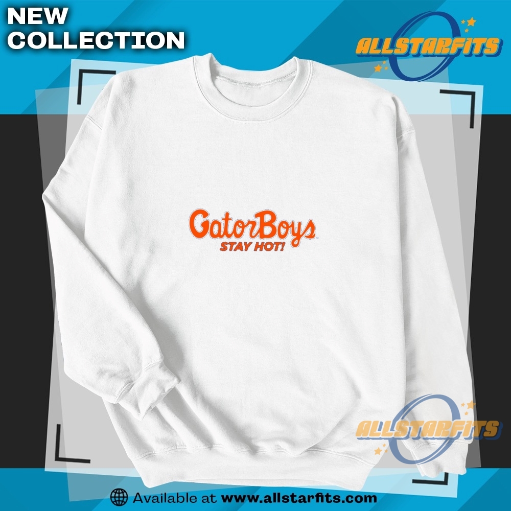 Gatorboys Stay Hot T Shirt 5 GatorBoys STAY HOT! T Shirt
