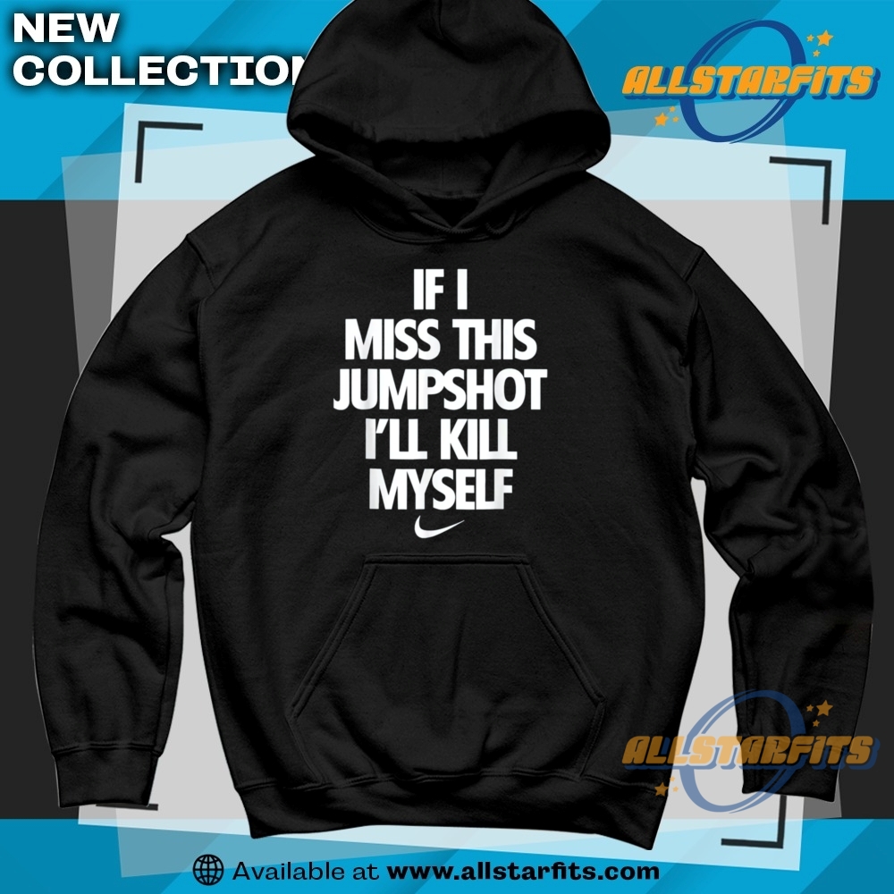 If I Miss This Jumpshot T Shirt 5 If I Miss This Jumpshot T Shirt