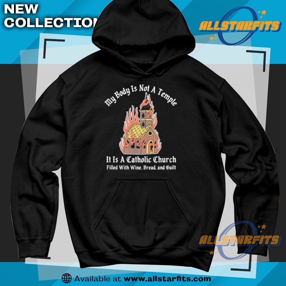 My Body Is Not A Temple Catholic Church Funny Quote T Shirt 6 My Body Is Not a Temple Catholic Church Funny Quote T Shirt