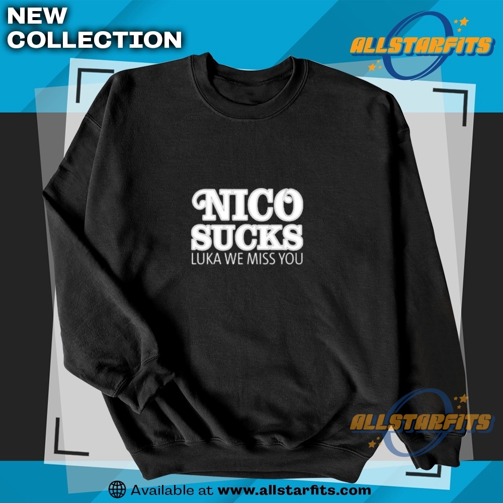 Luka Doncic Nico Sucks Luka We Miss You T Shirts 5 Luka Doncic Nico Sucks Luka We Miss You T Shirts