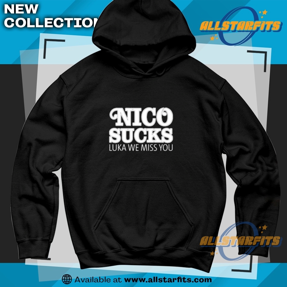Luka Doncic Nico Sucks Luka We Miss You T Shirts 6 Luka Doncic Nico Sucks Luka We Miss You T Shirts