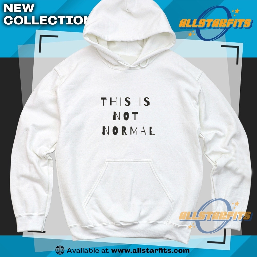 This Is Not Normal Unisex Softstyle T Shirt 6 This is Not Normal Unisex Softstyle T Shirt