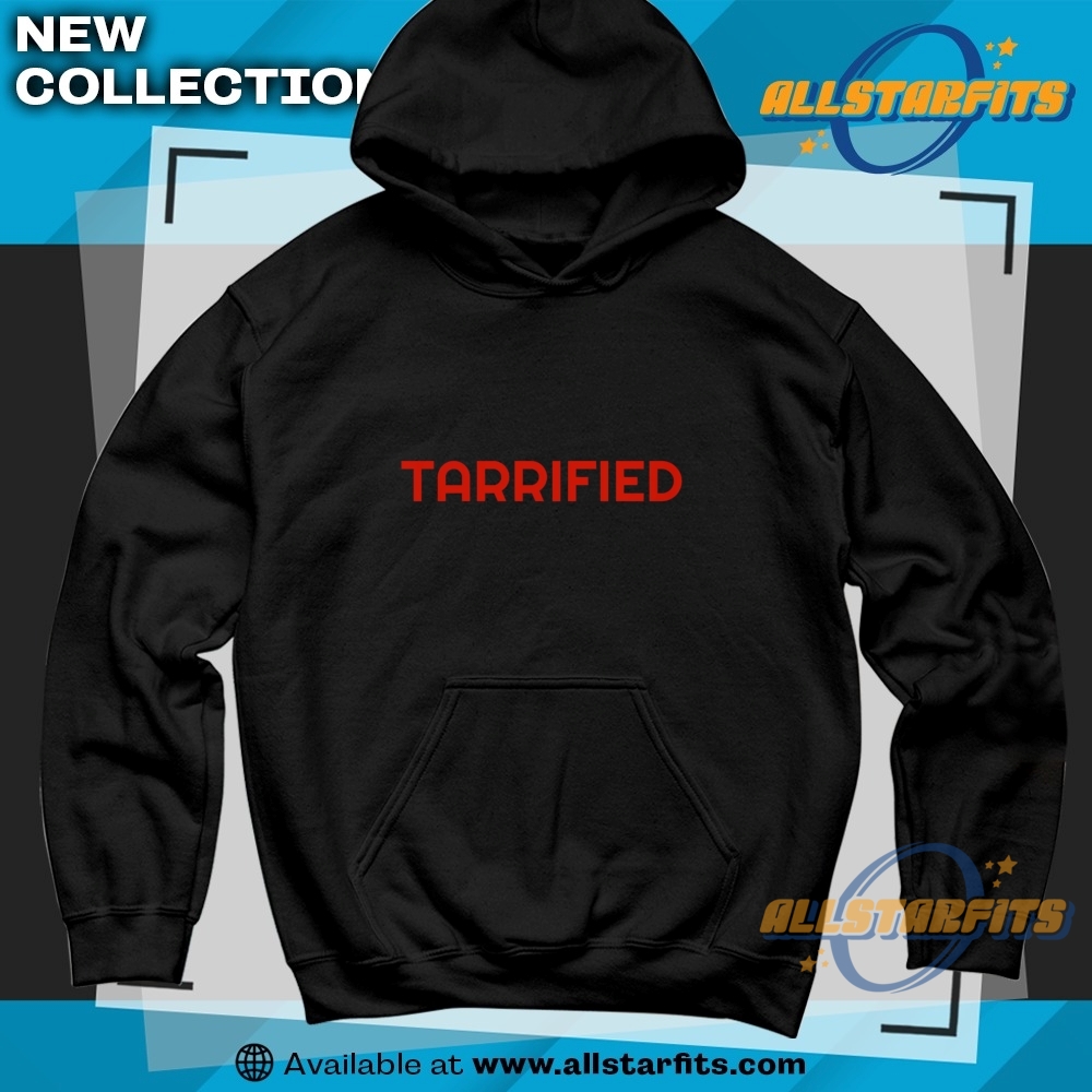 Tarrified Political Humor Shirt 6 Tarrified Political Humor Shirt