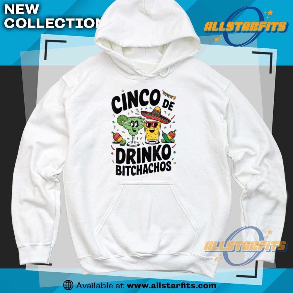 Funny Cinco De Drinko Bitchachos Margirita Tequila Shirt 6 Earth Day Teacher Environment Day Recycle Earth Kids Toddler T Shirt