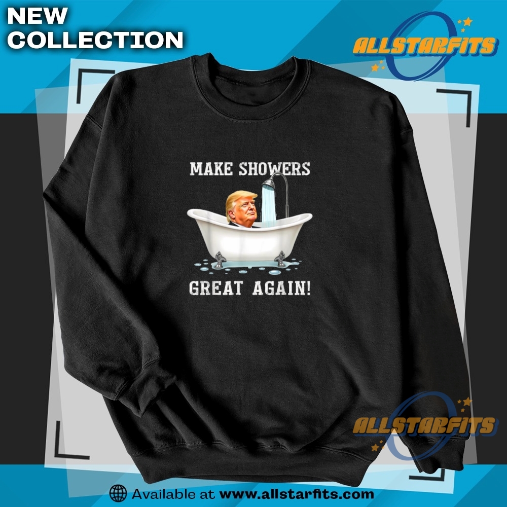 Make Showers Great Again Funny Political 2025 Funny Trump Shirt 5 Make Showers Great Again Funny Political 2025 Funny Trump Shirt