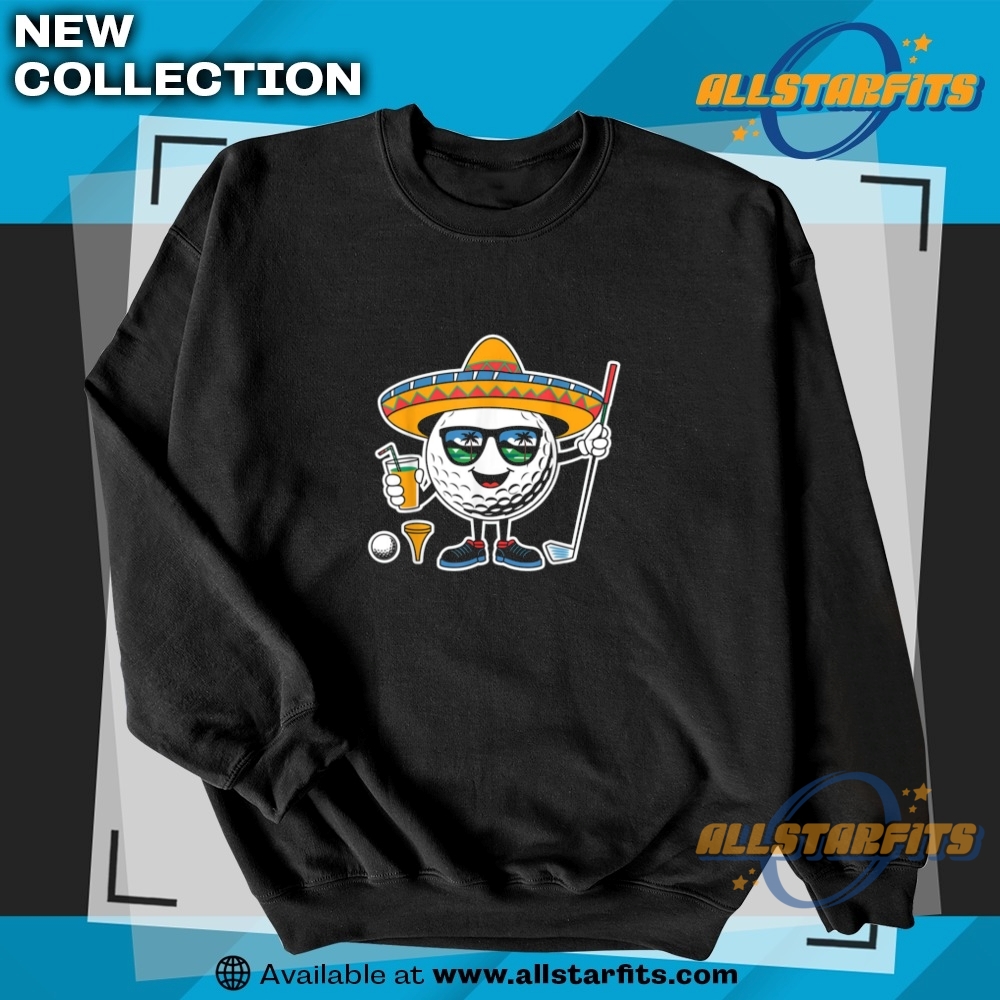 Funny Cinco De Mayo Golf Ball With Sombrero Margarita Golfer T Shirt 5 Funny Cinco De Mayo Golf Ball With Sombrero Margarita Golfer T Shirt