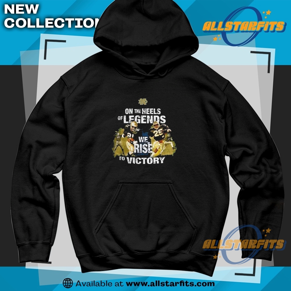 Notre Dame Football On The Heels Of Legends We Rise To Victory Shirt 6 Notre Dame Football On The Heels Of Legends We Rise To Victory Shirt
