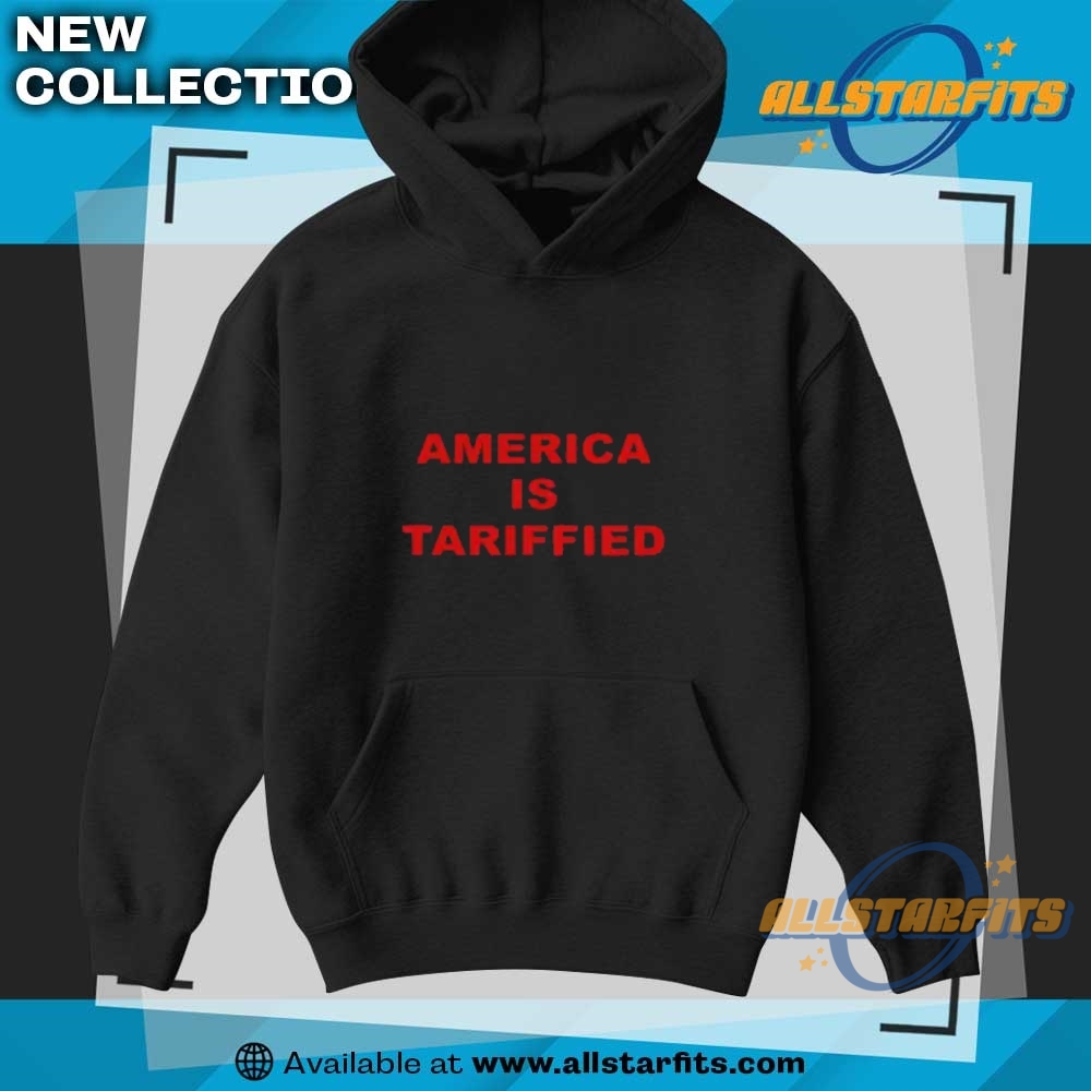 America Is Tariffied Shirt 7 America Is Tariffied Shirt