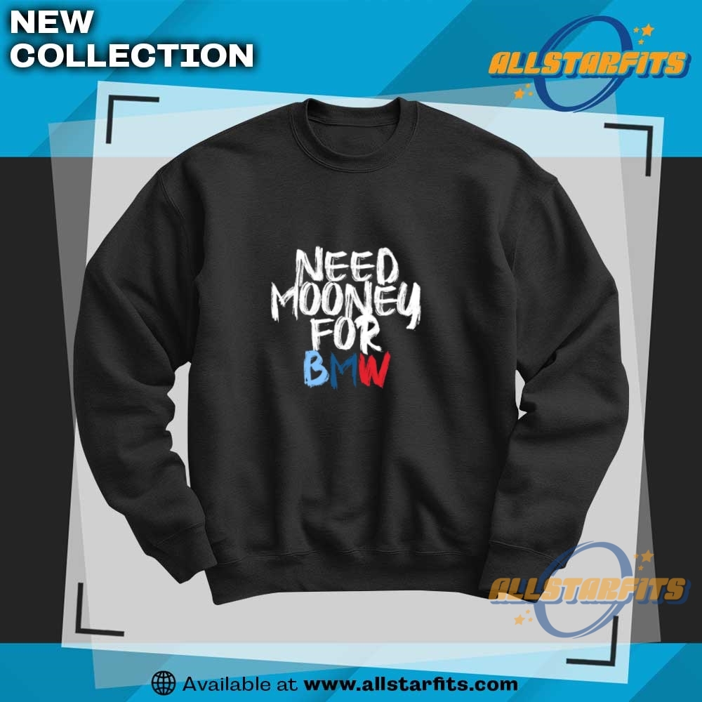 Funny Need Money For Bmw T Shirt 6 Funny Need Money For BMW T Shirt
