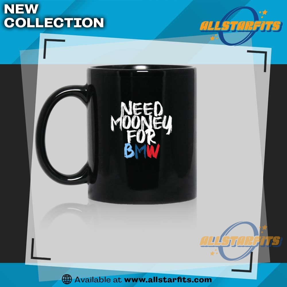 Funny Need Money For Bmw T Shirt 8 Funny Need Money For BMW T Shirt