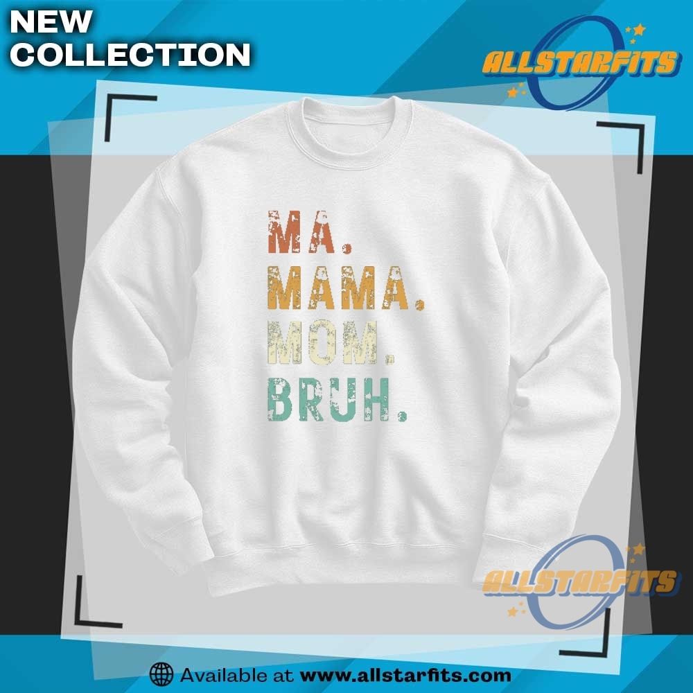Ma Mama Mom Bruh Shirt 7 Ma Mama Mom Bruh Shirt