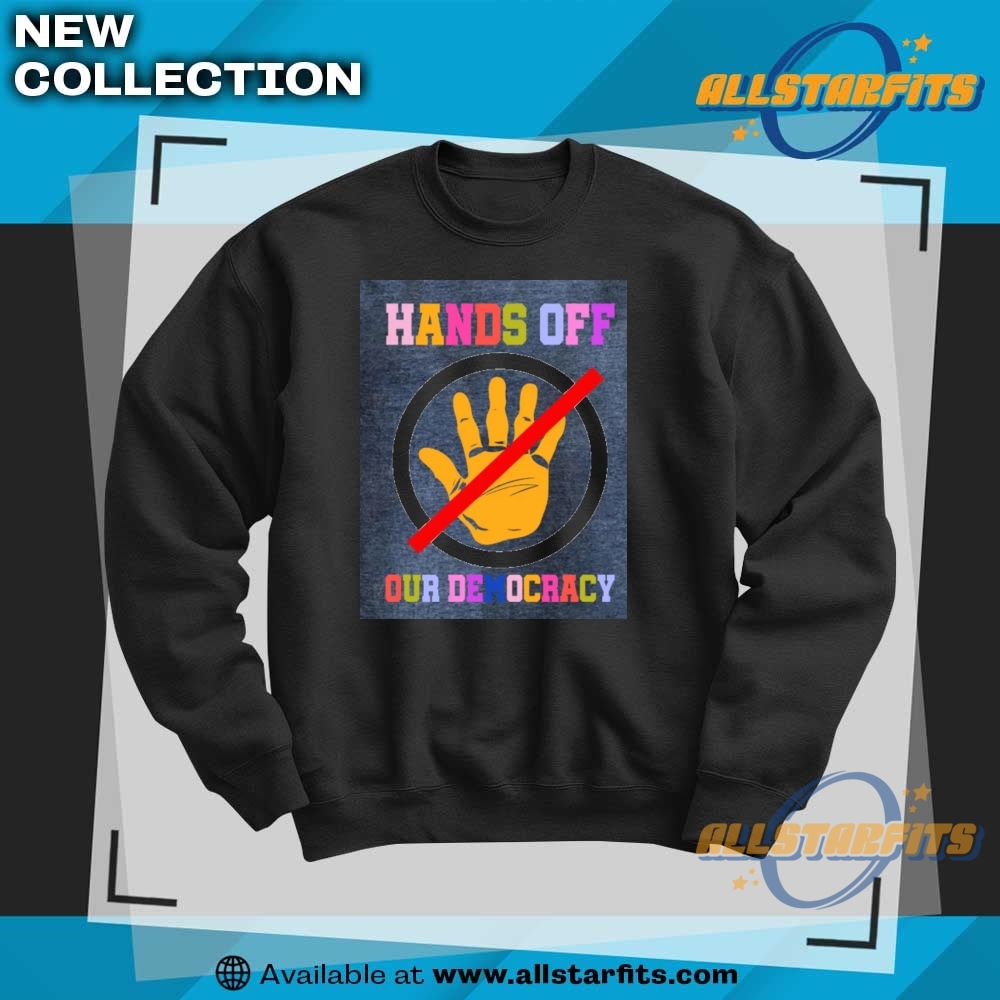 Hands Off Our Democracy T Shirt 6 Hands Off Our Democracy T Shirt